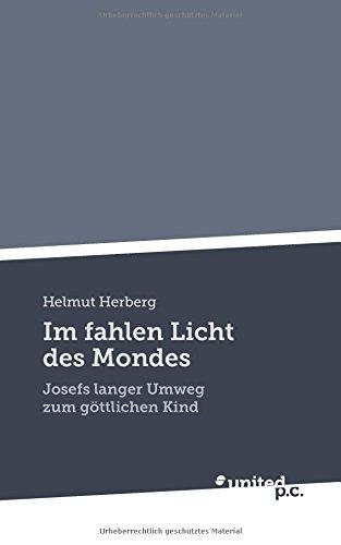 Im fahlen Licht des Mondes: Josefs langer Umweg zum göttlichen Kind