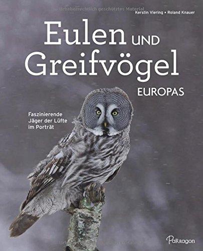 Eulen und Greifvögel Europas: Faszinierende Jäger der Lüfte im Porträt