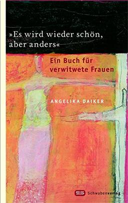 "Es wird wieder schön, aber anders": Ein Buch für verwitwete Frauen