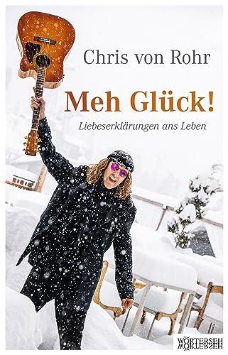 Meh Glück!: Liebeserklärungen ans Leben