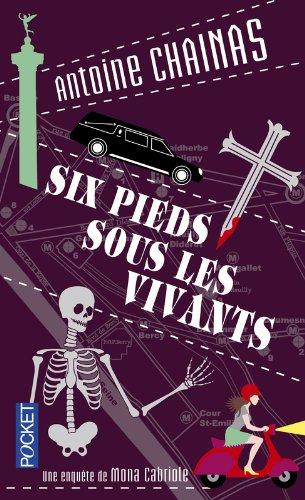 Six pieds sous les vivants : une enquête de Mona Cabriole