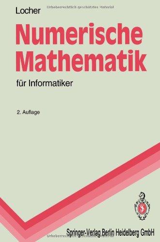 Numerische Mathematik für Informatiker (Springer-Lehrbuch)