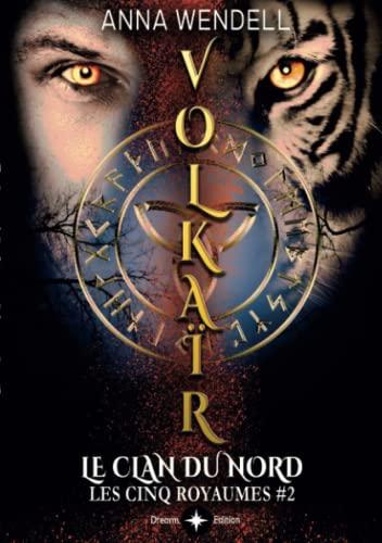 Volkaïr - Le clan du Nord (Romance Urban Fantasy) (Les cinq Royaumes, Band 2)