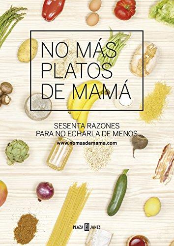 No más platos de mamá: Sesenta razones para no echarla de menos (Obras diversas)