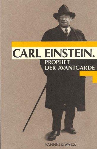 Carl Einstein - Prophet der Avantgarde