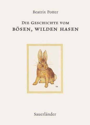 Die Geschichte vom bösen, wilden Hasen