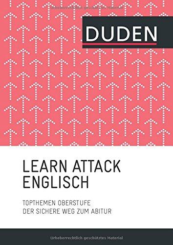 LEARN ATTACK Englisch - Topthemen Oberstufe: Der sichere Weg zum Abitur