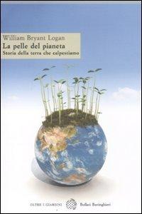 La pelle del pianeta. Storia della terra che calpestiamo