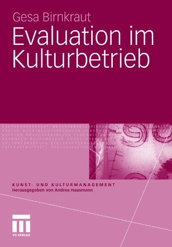 Evaluation Im Kulturbetrieb (Kunst- Und Kulturmanagement) (German Edition)