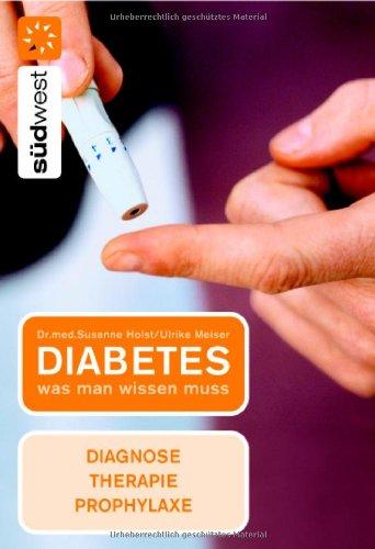 Was man über Diabetes wissen muss: Diagnose, Therapie, Prophylaxe