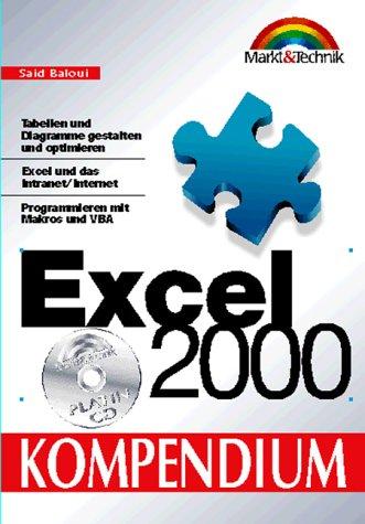 Excel 2000 Kompendium. Tabellen und Diagramme gestalten und optimieren, (Kompendium/Handbuch)