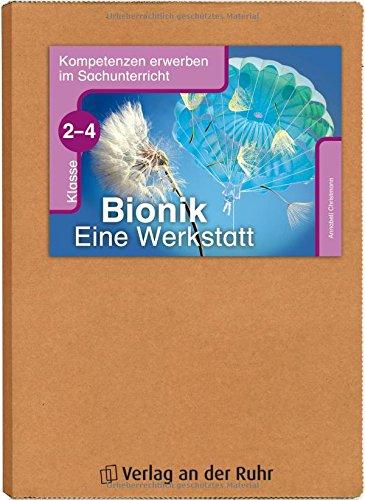 Bionik - Eine Werkstatt - Klasse 2-4 (Kompetenzen erwerben im Sachunterricht)