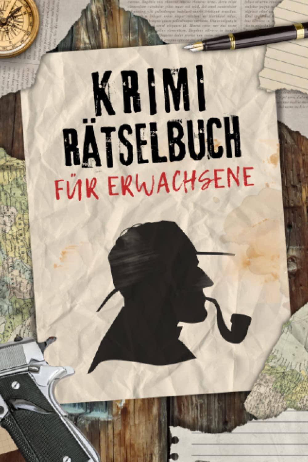 Krimi Rätselbuch für Erwachsene: Spannende Rätsel rund um das Thema Krimi inkl. Wortsuche, Kreuzworträtsel, Cryptogramme & Sudoku