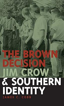 The Brown Decision, Jim Crow, and Southern Identity (MERCER UNIVERSITY LAMAR MEMORIAL LECTURES, Band 48)