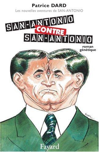 Les nouvelles aventures de San-Antonio. San-Antonio contre San-Antonio : roman génétique