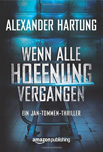 Wenn alle Hoffnung vergangen (Ein Jan-Tommen-Thriller, Band 3)