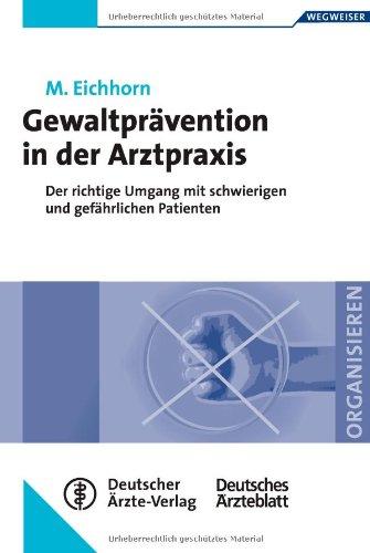 Gewaltprävention in der Arztpraxis: Der richtige Umgang mit schwierigen und gefährlichen Patienten