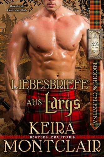 Liebesbriefe aus Largs (Die Clan Grant-Reihe, Band 3)