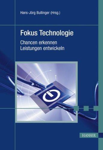 Fokus Technologie. Chancen erkennen, Leistungen entwickeln