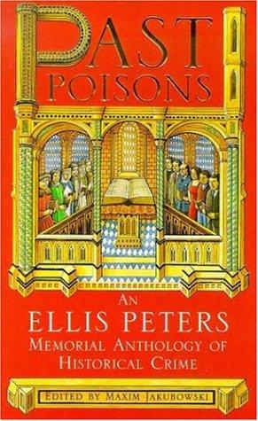 Past Poisons: An Ellis Peters Memorial Anthology of Historical Crime