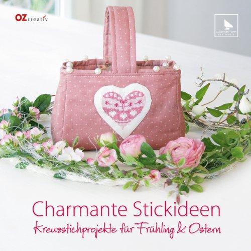 Charmante Stickideen: Kreuzstichprojekte für Frühling & Ostern