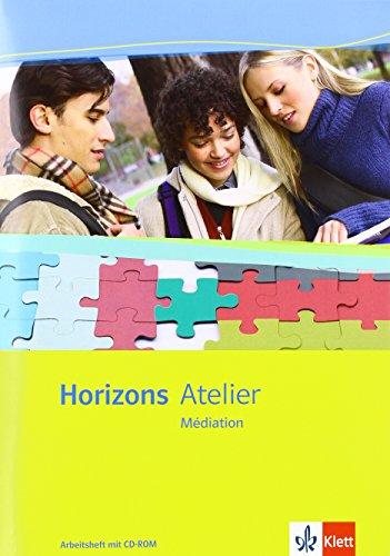 Horizons Atelier / Médiation: Arbeitsheft mit CD-ROM