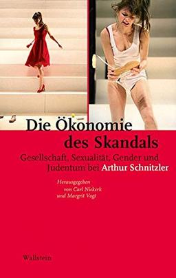 Die Ökonomie des Skandals: Gesellschaft, Sexualität, Gender und Judentum bei Arthur Schnitzler