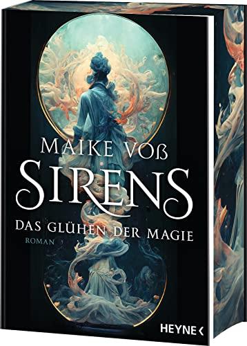 Sirens – Das Glühen der Magie: Mit farbig gestaltetem Buchschnitt – nur in limitierter Erstauflage der gedruckten Ausgabe - Roman (Sirens-Reihe, Band 1)