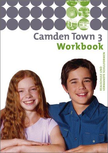 Camden Town - Unterrichtswerk für Realschulen und verwandte Schulforme n. Unterrichtswerk für Realschulen und verwandte Schulformen: Camden Town - ... und verwandten Schulformen: Workbook 3