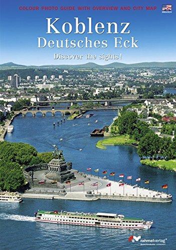 Koblenz-Deutsches Eck (englische Ausgabe) Colour Photo Guide to the City and the German Corner (Deutsches Eck)