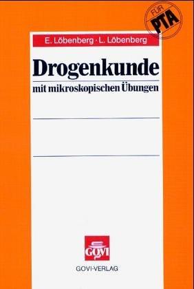 Drogenkunde mit mikroskopischen Übungen