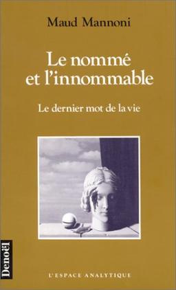 Le nommé et l'innommable : le dernier mot de la vie