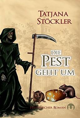 Die Pest geht um: Historischer Roman