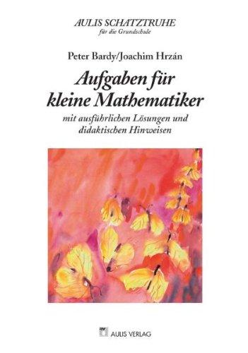 Aulis Schatztruhe für die Grundschule / Aufgaben für kleine Mathematiker: mit ausführlichen Lösungen und didaktischen Hinweisen: Mit ausführlichen Lösung und didaktischen Hinweisen