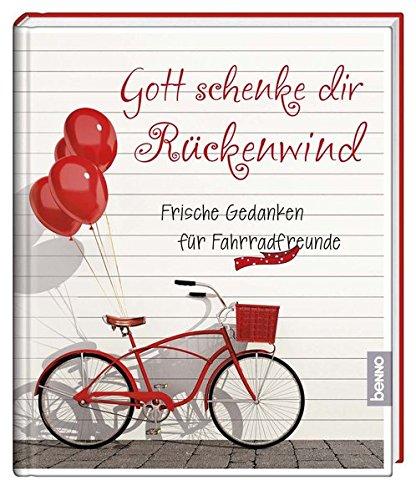 Gott schenke dir Rückenwind: Frische Gedanken für Fahrradfreunde