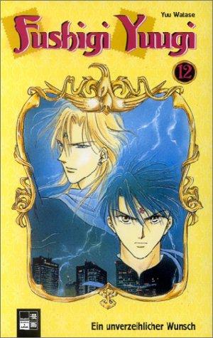 Fushigi Yuugi 12: Ein unverzeihlicher Wunsch: BD 12