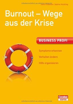 Business Profi. Burnout - Wege aus der Krise - Cornelsen Scriptor: Symptome erkennen - Verhalten ändern - Hilfe organisieren