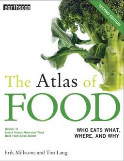 The Atlas of Food (Second Edition): Who Eats What, Where and Why (Earthscan Atlas)