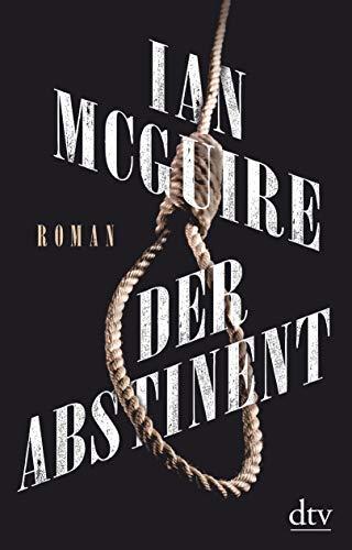 Der Abstinent: Roman