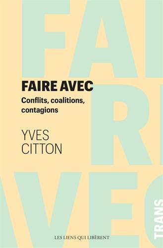 Faire avec : conflits, coalitions, contagions