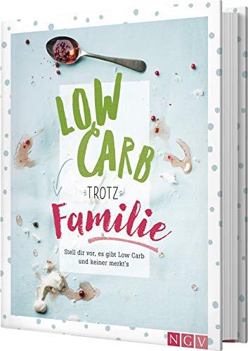 Low Carb trotz Familie: Stell dir vor, es gibt Low Carb und keiner merkt's