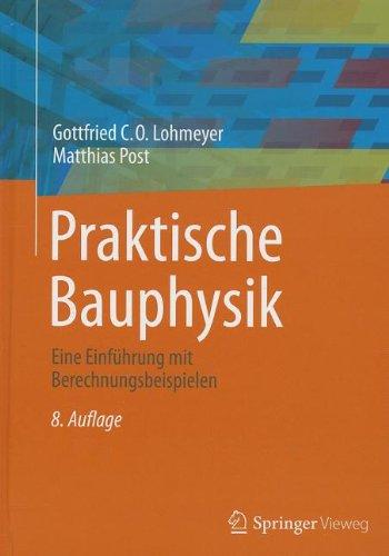 Praktische Bauphysik: Eine Einführung mit Berechnungsbeispielen