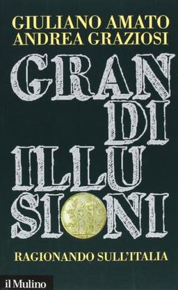 Grandi illusioni. Ragionando sull'Italia (Contemporanea, Band 225)