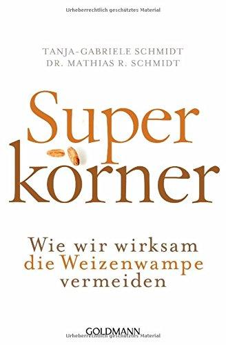 Superkörner: Wie wir wirksam die Weizenwampe vermeiden