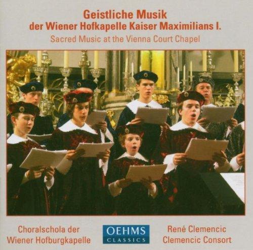 Geistliche Musik der Wiener Hofkapelle Kaiser Max.