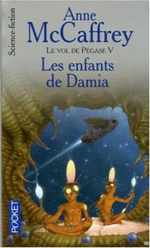 Le vol de Pégase. Vol. 5. Les enfants de Damia