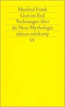 Gott im Exil: Vorlesungen über die Neue Mythologie. II. Teil (edition suhrkamp)