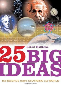 25 Big Ideas: The Science that's Changing our World