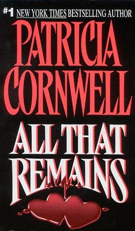 All That Remains (Kay Scarpetta Mysteries)