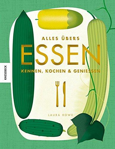 Alles übers Essen: Kennen, Kochen & Genießen